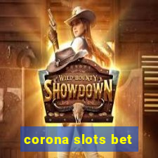 corona slots bet